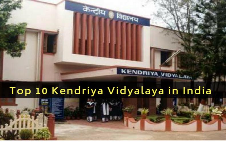 Top 10 Kendriya Vidyalayas in India Top 10 Kendriya Vidyalayas in India