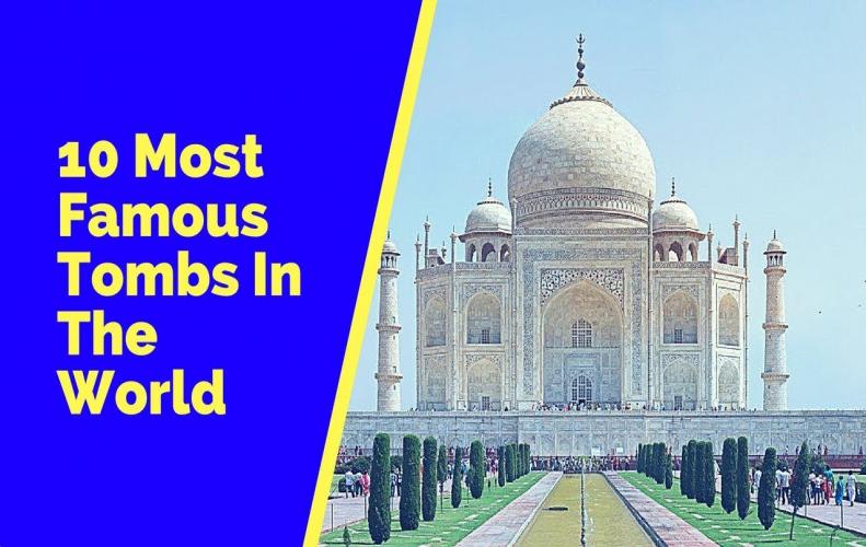 Most Famous Tombs In The World | The List of Top 10