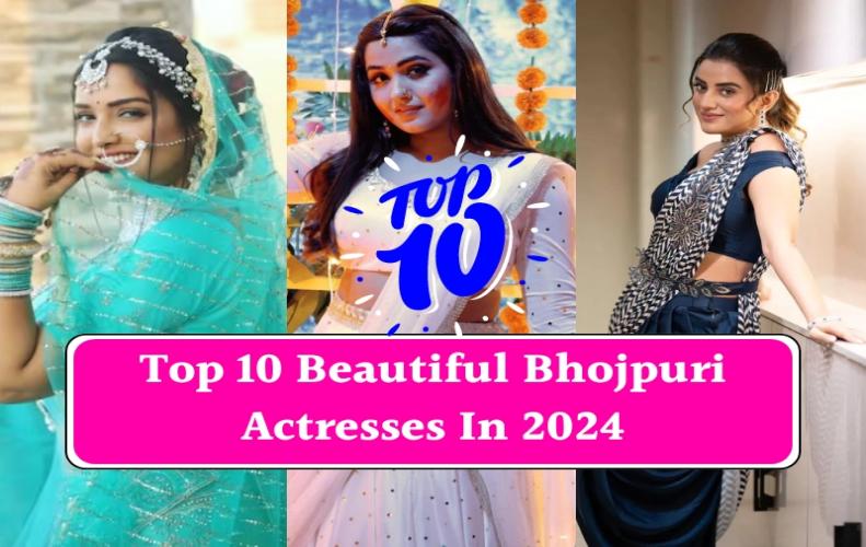 Top 10 Beautiful Bhojpuri Actresses In 2025 Top 10 Beautiful Bhojpuri Actresses In 2025...